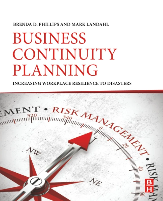 Business Continuity Planning: Increasing Workplace Resilience to Disasters