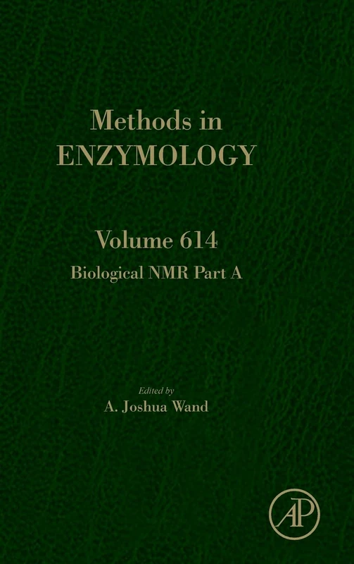 Biological NMR Part A (Volume 614) (Methods in Enzymology, Volume 614)