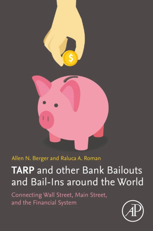 TARP and other Bank Bailouts and Bail-Ins around the World: Connecting Wall Street, Main Street, and the Financial System - Image 1