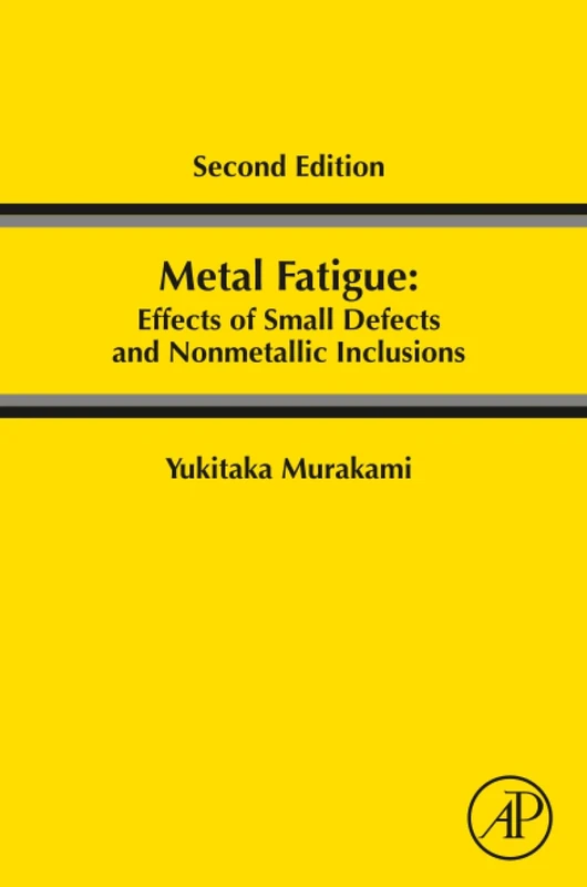 Metal Fatigue: Effects of Small Defects and Nonmetallic Inclusions
