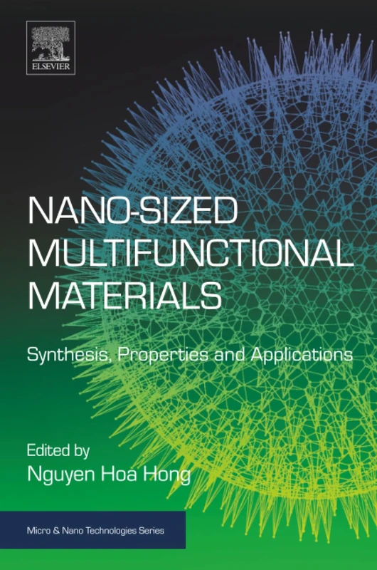 Nano-sized Multifunctional Materials: Synthesis, Properties and Applications (Micro and Nano Technologies)