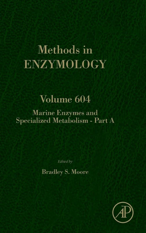 Marine Enzymes and Specialized Metabolism - Part A (Volume 604) (Methods in Enzymology, Volume 604)