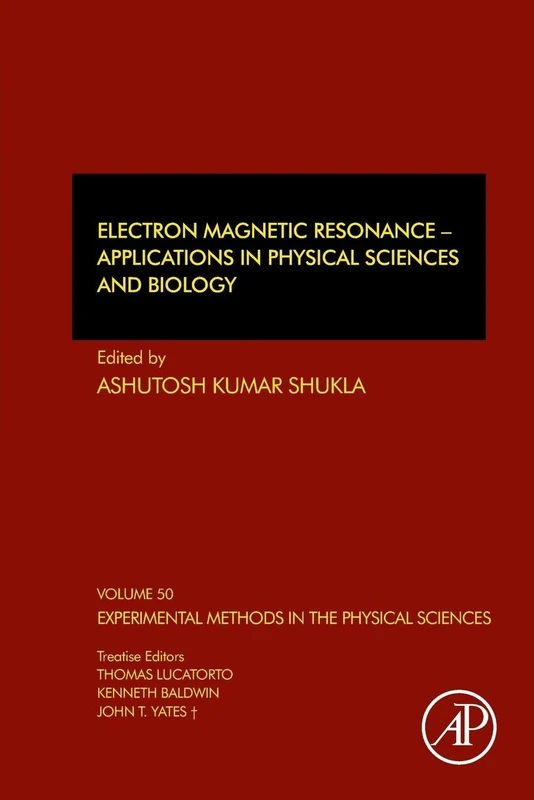 Electron Magnetic Resonance: Applications in Physical Sciences and Biology (Volume 50) (Experimental Methods in the Physical Sciences, Volume 50)