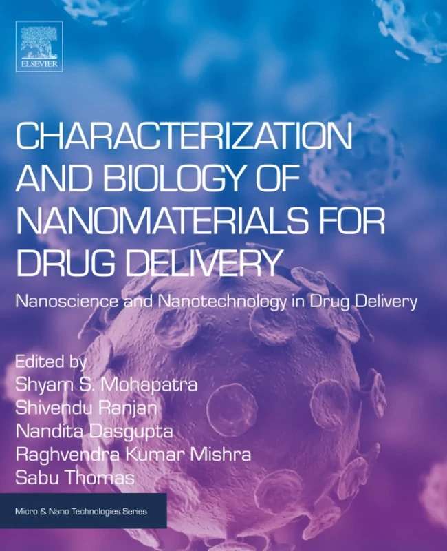 Characterization and Biology of Nanomaterials for Drug Delivery: Nanoscience and Nanotechnology in Drug Delivery (Micro and Nano Technologies)