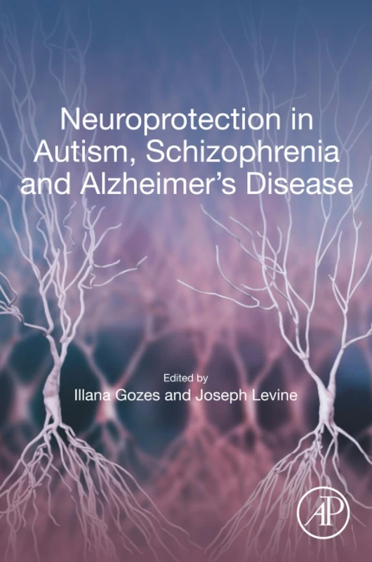 Neuroprotection in Autism, Schizophrenia and Alzheimer's disease