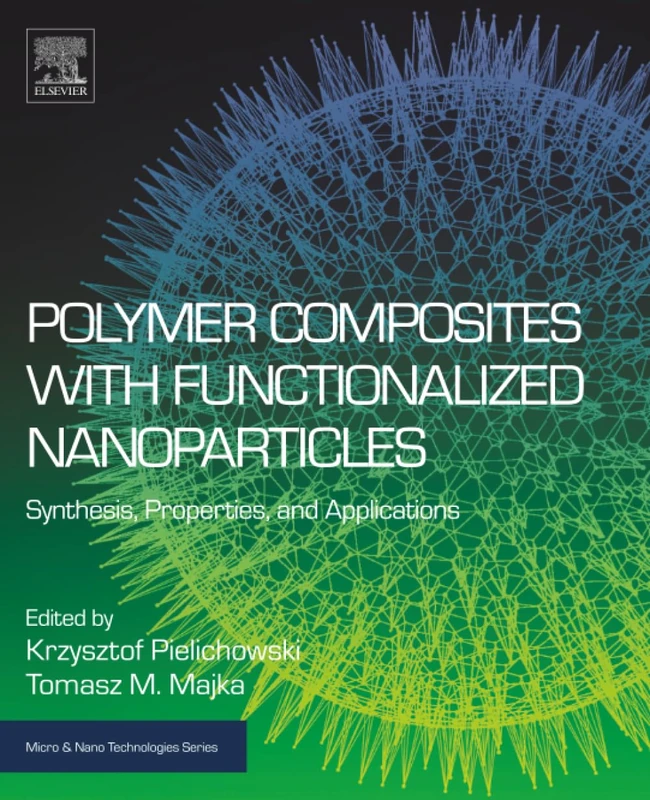 Polymer Composites with Functionalized Nanoparticles: Synthesis, Properties, and Applications (Micro and Nano Technologies)