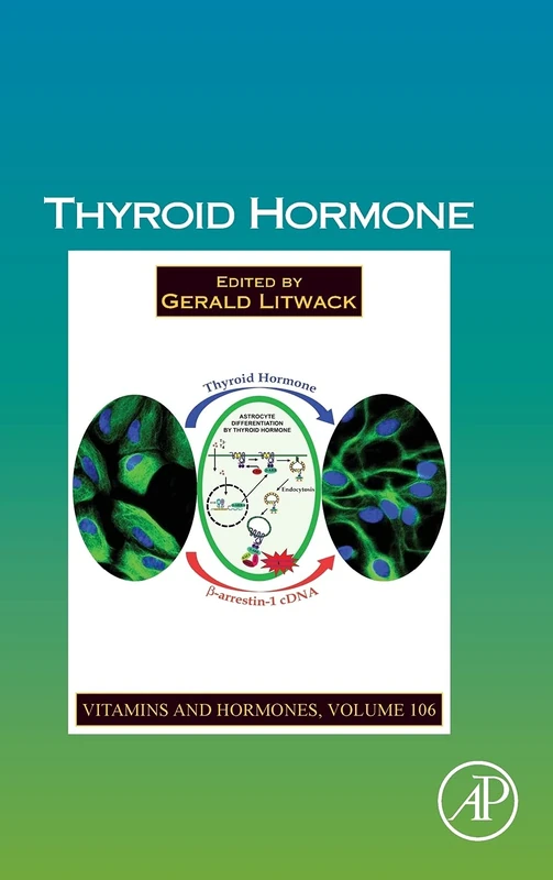Thyroid Hormone (Volume 106) (Vitamins and Hormones, Volume 106)