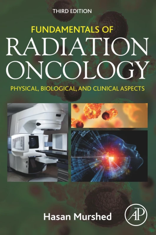 Fundamentals of Radiation Oncology: Physical, Biological, and Clinical Aspects