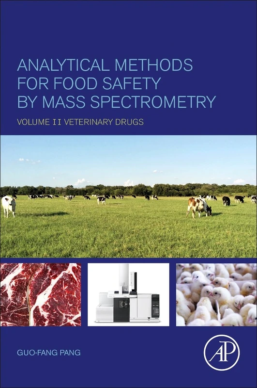 Analytical Methods for Food Safety by Mass Spectrometry: Volume II Veterinary Drugs