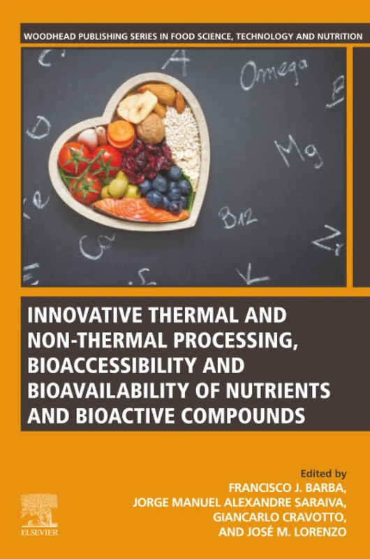 Innovative Thermal and Non-Thermal Processing, Bioaccessibility and Bioavailability of Nutrients and Bioactive Compounds