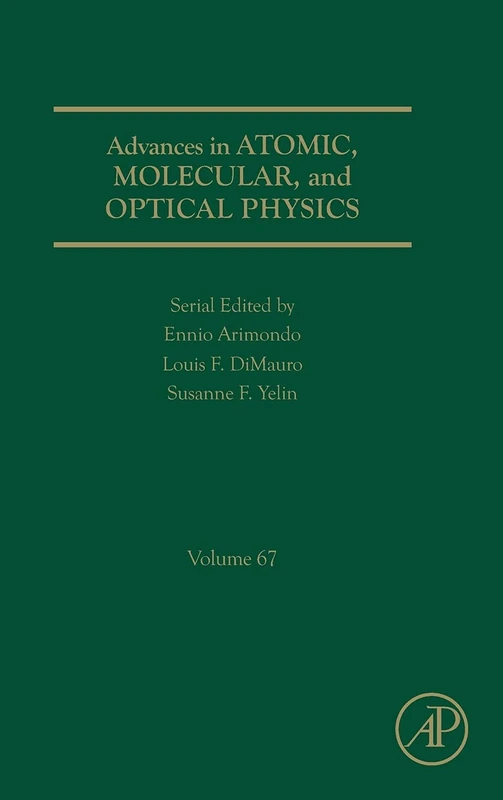 Advances in Atomic, Molecular, and Optical Physics (Volume 67)