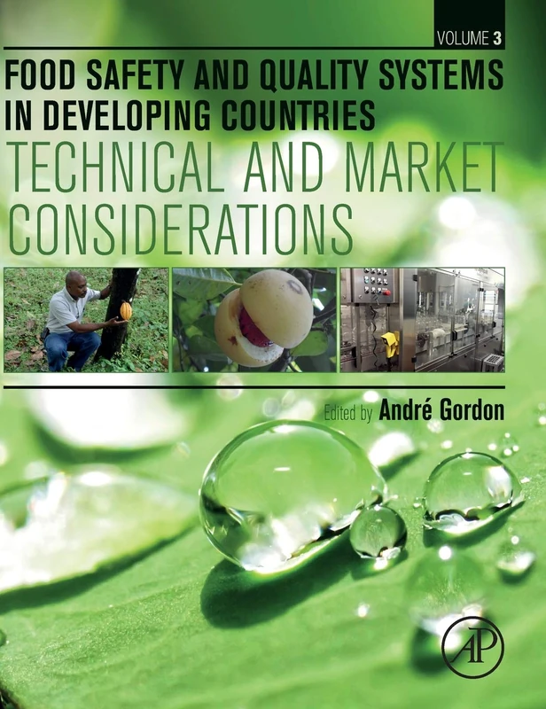 Food Safety and Quality Systems in Developing Countries: Volume III: Technical and Market Considerations: 3