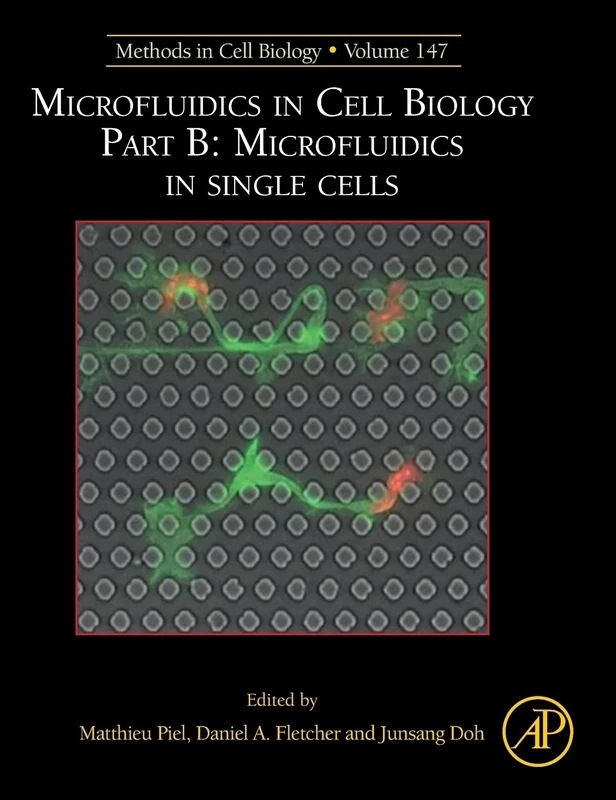 Microfluidics in Cell Biology Part B: Microfluidics in Single Cells (Volume 147) (Methods in Cell Biology, Volume 147)