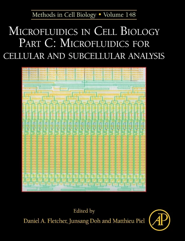 Microfluidics in Cell Biology Part C: Microfluidics for Cellular and Subcellular Analysis (Volume 148) (Methods in Cell Biology, Volume 148)
