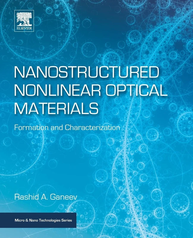 Nanostructured Nonlinear Optical Materials: Formation and Characterization (Micro and Nano Technologies)