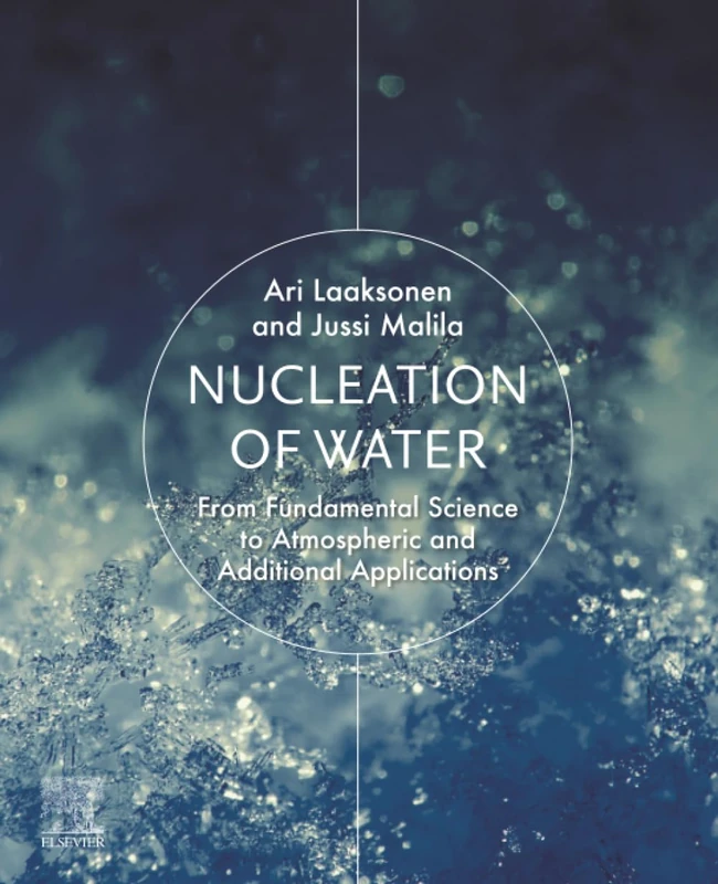 Nucleation of Water: From Fundamental Science to Atmospheric and Additional Applications