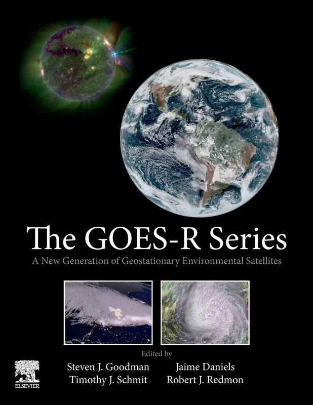 The GOES-R Series: A New Generation of Geostationary Environmental Satellites