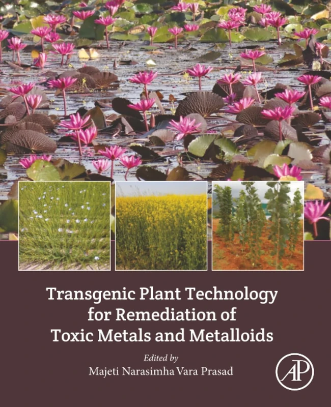 Transgenic Plant Technology for Remediation of Toxic Metals and Metalloids
