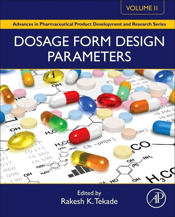Dosage Form Design Parameters: Volume II: 2 (Advances in Pharmaceutical Product Development and Research)