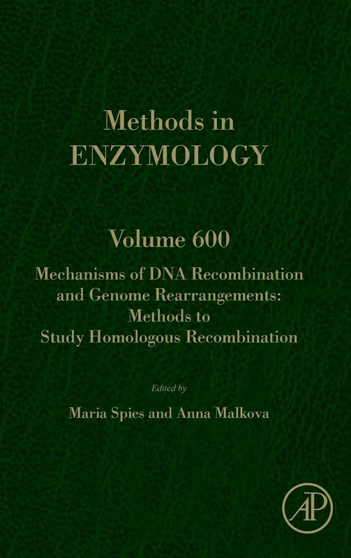 Mechanisms of DNA Recombination and Genome Rearrangements: Methods to Study Homologous Recombination (Volume 600) (Methods in Enzymology, Volume 600)