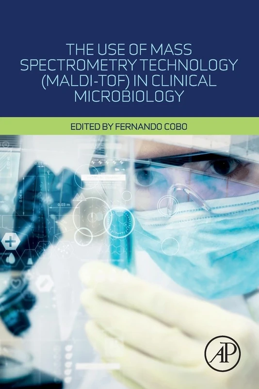 The Use of Mass Spectrometry Technology (MALDI-TOF) in Clinical Microbiology