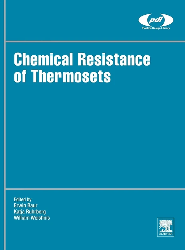 Chemical Resistance of Thermosets (Plastics Design Library)