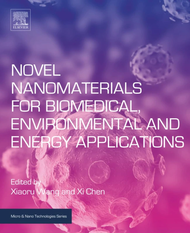 Novel Nanomaterials for Biomedical, Environmental and Energy Applications (Micro and Nano Technologies)