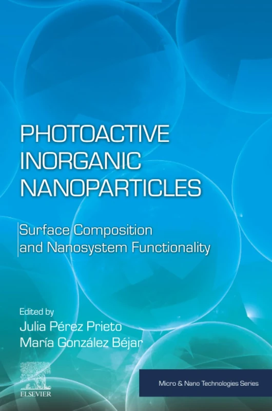 Photoactive Inorganic Nanoparticles: Surface Composition and Nanosystem Functionality (Micro and Nano Technologies) - Image 1