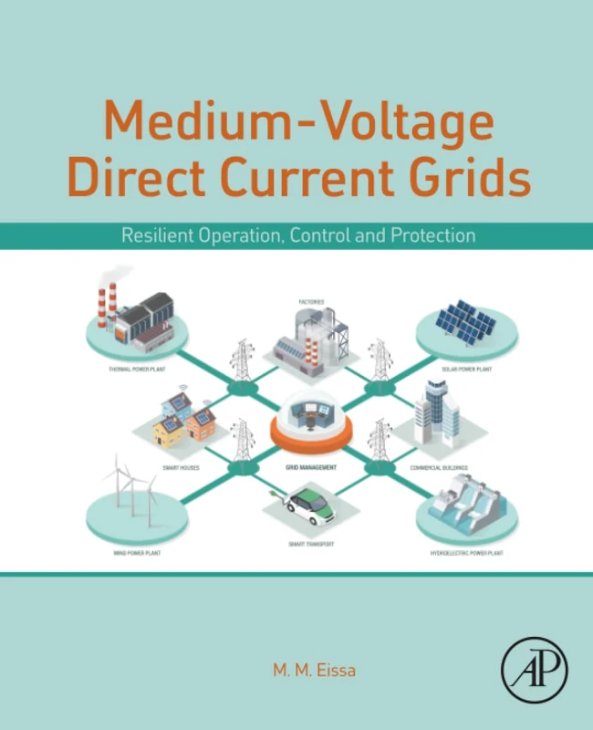 Medium-Voltage Direct Current Grid: Resilient Operation, Control and Protection