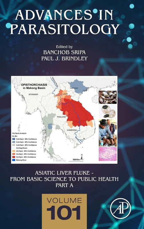 Asiatic Liver Fluke - From Basic Science to Public Health, Part A (Volume 101) (Advances in Parasitology, Volume 101)