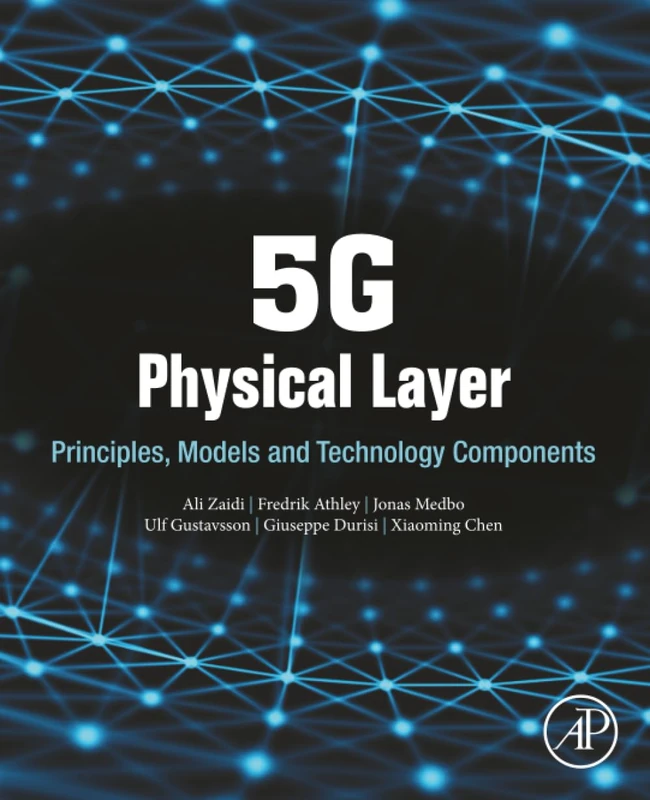 5G Physical Layer: Principles, Models and Technology Components