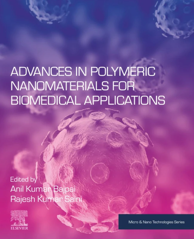 Advances in Polymeric Nanomaterials for Biomedical Applications (Micro and Nano Technologies)