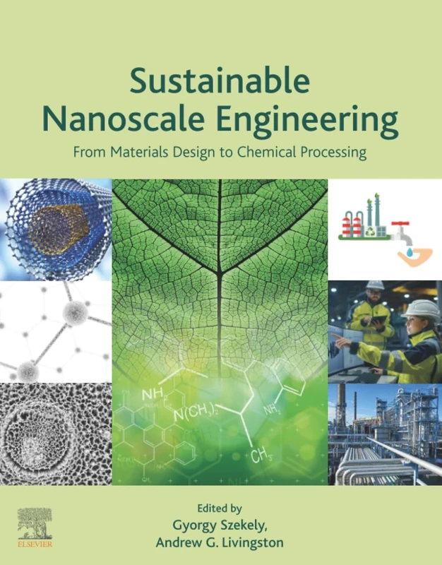 Sustainable Nanoscale Engineering: From Materials Design to Chemical Processing