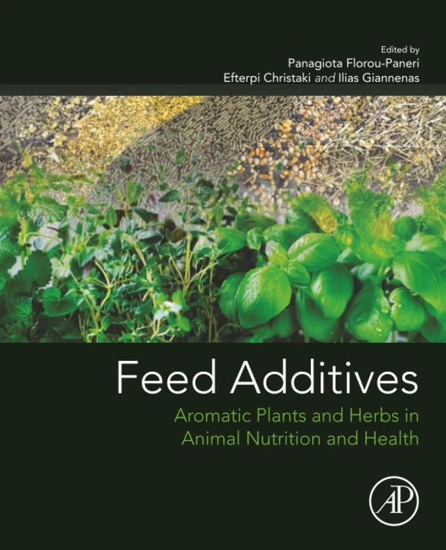 Feed Additives: Aromatic Plants and Herbs in Animal Nutrition and Health