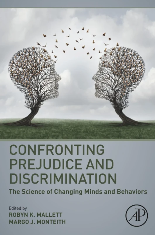 Confronting Prejudice and Discrimination: The Science of Changing Minds and Behaviors