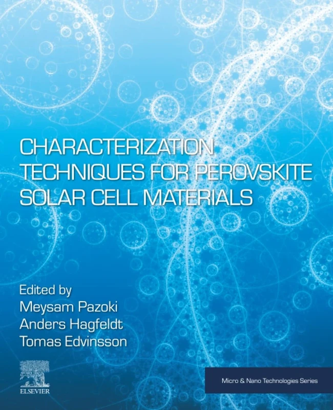 Characterization Techniques for Perovskite Solar Cell Materials: Characterization of Recently Emerged Perovskite Solar Cell Materials to Provide an ... Technology (Micro and Nano Technologies)