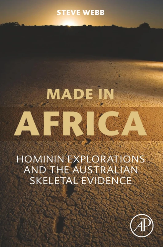 Made in Africa: Hominin Explorations and the Australian Skeletal Evidence