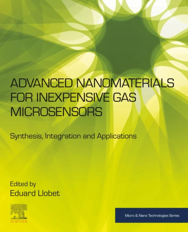 Advanced Nanomaterials for Inexpensive Gas Microsensors: Synthesis, Integration and Applications (Micro and Nano Technologies)