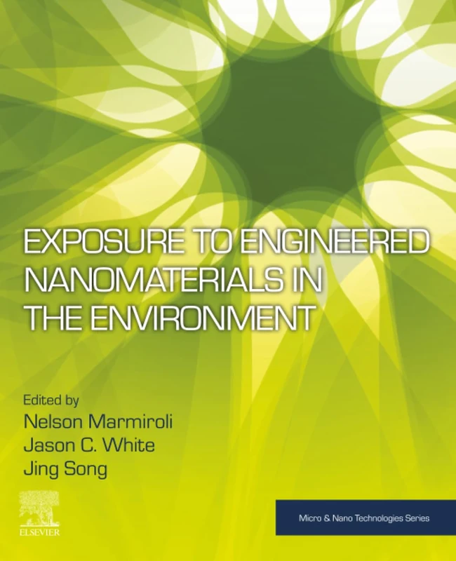 Exposure to Engineered Nanomaterials in the Environment (Micro and Nano Technologies)