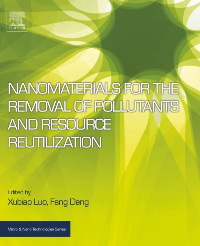 Nanomaterials for the Removal of Pollutants and Resource Reutilization (Micro and Nano Technologies)