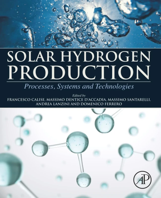 Solar Hydrogen Production: Processes, Systems and Technologies