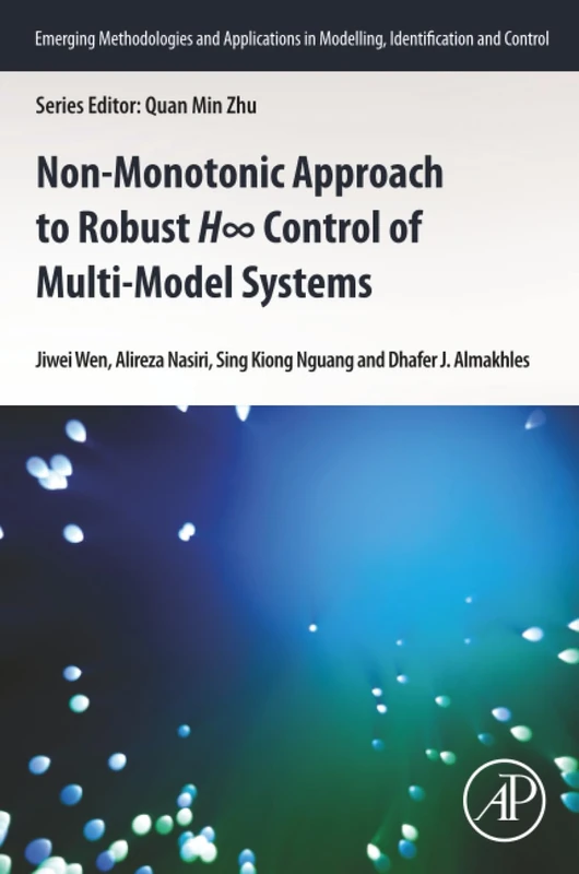 Non-monotonic Approach to Robust H? Control of Multi-model Systems (Emerging Methodologies and Applications in Modelling, Identification and Control)