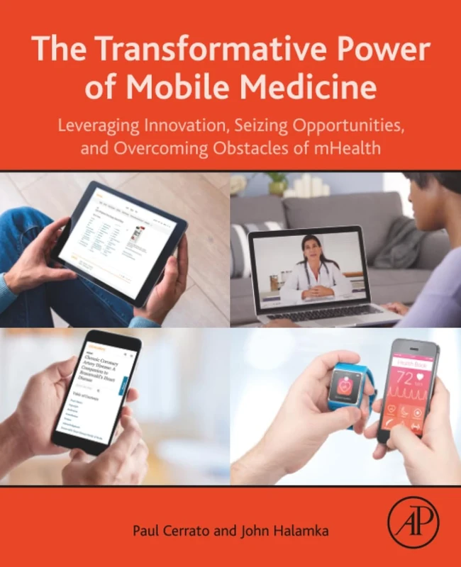 The Transformative Power of Mobile Medicine: Leveraging Innovation, Seizing Opportunities and Overcoming Obstacles of mHealth