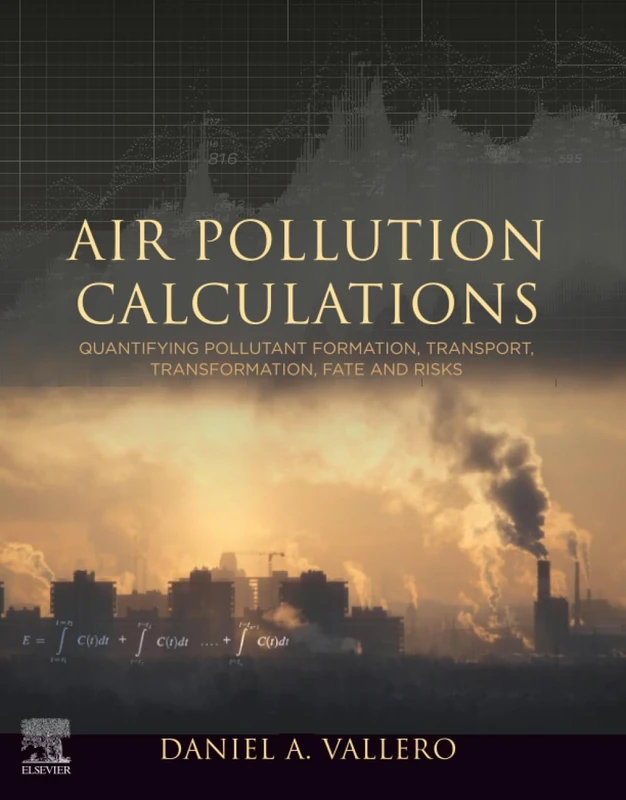 Air Pollution Calculations: Quantifying Pollutant Formation, Transport, Transformation, Fate and Risks