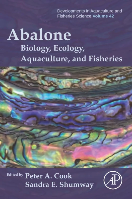 Abalone: Biology, Ecology, Aquaculture and Fisheries: Volume 42 (Developments in Aquaculture and Fisheries Science, Volume 42)