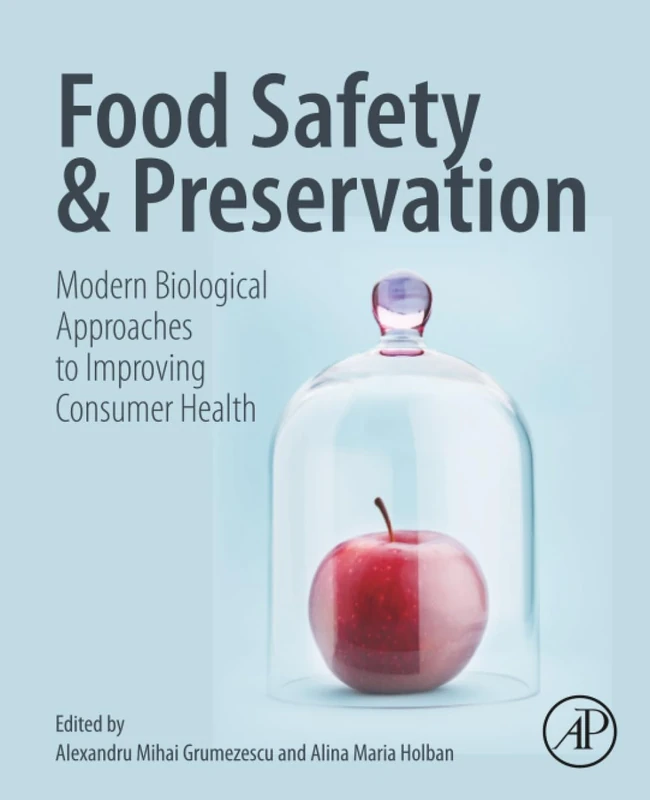 Food Safety and Preservation: Modern Biological Approaches to Improving Consumer Health