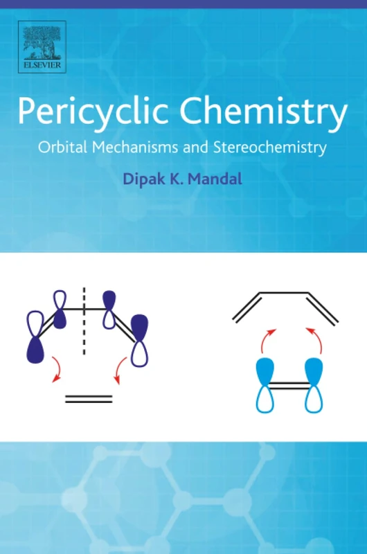 Pericyclic Chemistry: Orbital Mechanisms and Stereochemistry
