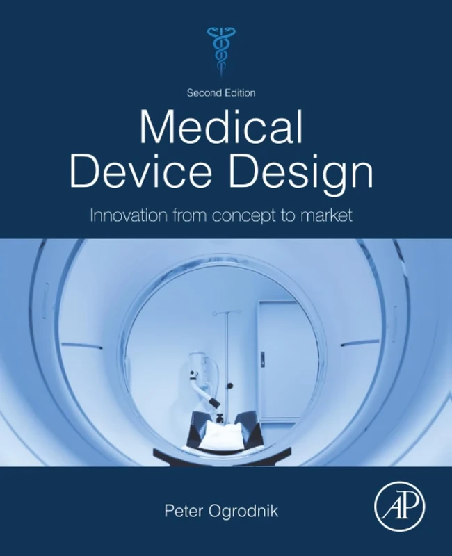 Medical Device Design: Innovation from Concept to Market