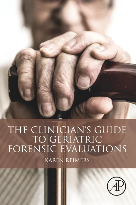 The Clinician's Guide to Geriatric Forensic Evaluations