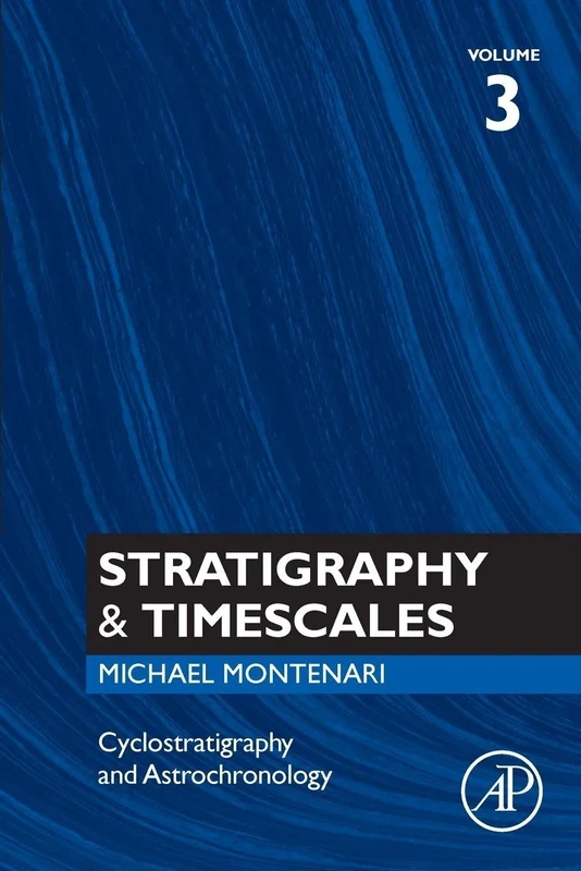 Cyclostratigraphy and Astrochronology (Volume 3) (Stratigraphy & Timescales, Volume 3)